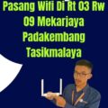 Pasang Wifi Di Rt 03 Rw 09 Mekarjaya Padakembang Tasikmalaya