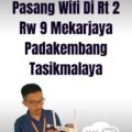 Pasang Wifi Di Rt 2 Rw 9 Mekarjaya Padakembang Tasikmalaya